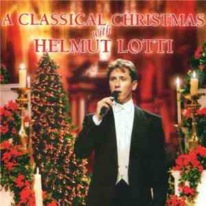 Helmut Lotti - A Classical Christmas With Helmut Lotti download free