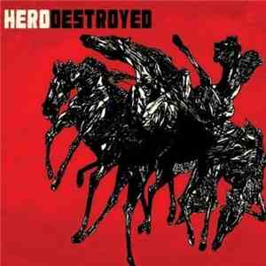 Hero Destroyed - Hero Destroyed download free