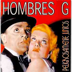Hombres G - Peligrosamente Juntos download free