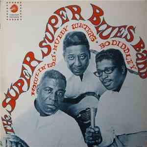 Howlin' Wolf, Muddy Waters & Bo Diddley - The Super Super Blues Band download free