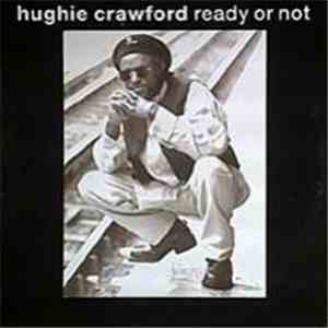 Hughie Crawford - Ready Or Not download free
