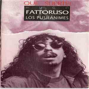 Hugo Fattoruso, Los Pusilanimes - Que Suerte! download free