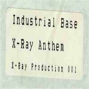 Industrial Base - X-Ray Anthem download free