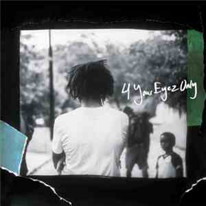 J. Cole - 4 Your Eyez Only download free