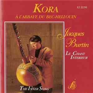 Jacques Burtin - Le Chant Intérieur / The Inner Song (Kora À L'Abbaye Du Bec-Hellouin) download free