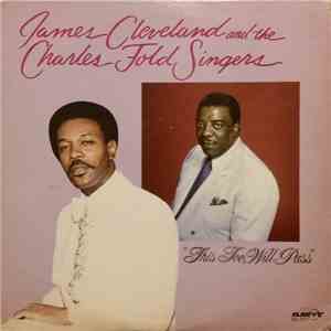 James Cleveland And The Charles Fold Singers - This Too, Will Pass download mp3 flac