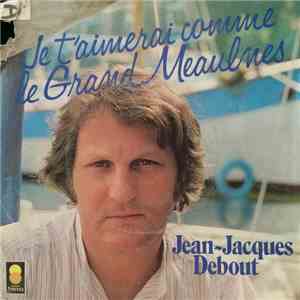 Jean-Jacques Debout - Je T'aimerai Comme Le Grand Meaulnes download free