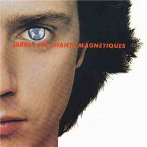 Jean-Michel Jarre - Les Chants Magnétiques download free