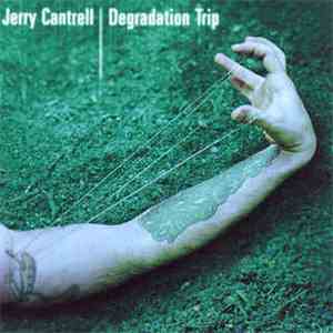 Jerry Cantrell - Degradation Trip download free