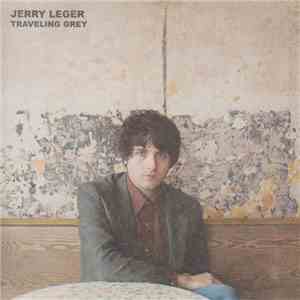 Jerry Leger - Traveling Grey download free