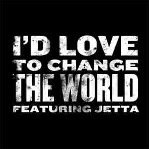 Jetta  - I'd Love To Change the World download free