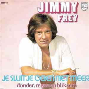Jimmy Frey - Je Sluit Je Ogen Niet Meer download free