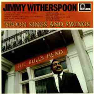 Jimmy Witherspoon - 'Spoon Sings And Swings download free