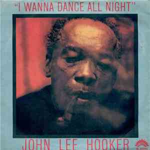 John Lee Hooker - I Wanna Dance All Night download free