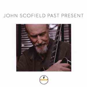 John Scofield - Past Present download free