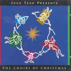 John Tesh - The Choirs Of Christmas download mp3 flac