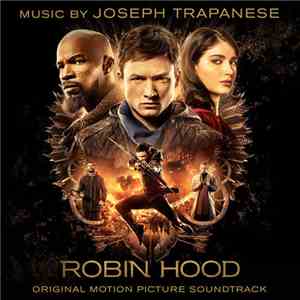 Joseph Trapanese - Robin Hood (Original Motion Picture Soundtrack) download free Joseph Trapanese - Robin Hood (Original Motion Picture Soundtrack) download mp3 flac
