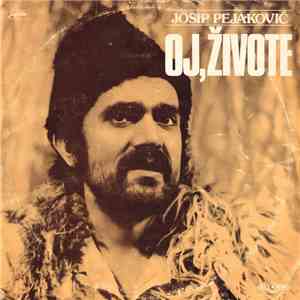 Josip Pejaković - Oj, Živote download free