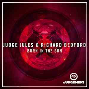 Judge Jules & Richard Bedford - Burn In The Sun download free