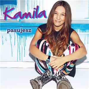 Kamila - Pasujesz download free