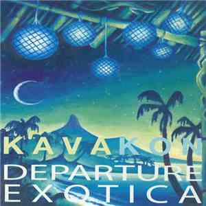 Kava Kon - Departure Exotica download free
