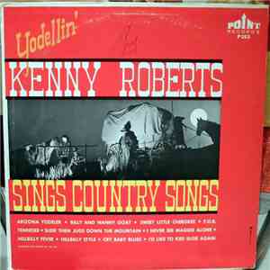 Kenny Roberts  - Yodellin' Kenny Roberts Sings Country Songs download free