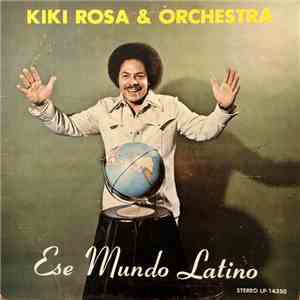 Kike Rosa & Orchestra - Ese Mundo Latino download free