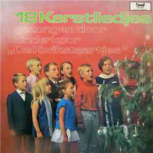 Kinderkoor „De Kwikstaartjes" - 18 Kerstliedjes Gezongen Door Kinderkoor „De Kwikstaartjes" download free