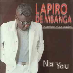 Lapiro De Mbanga Ndinga Man Again - Na You download free