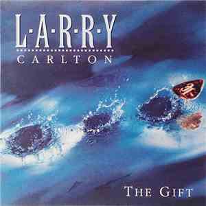 Larry Carlton - The Gift download free
