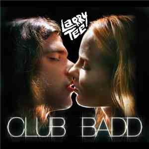 Larry Tee - Club Badd download free