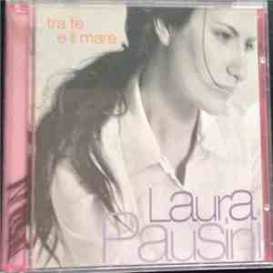 Laura Pausini - Tra Te E Il Mare download free