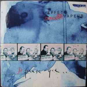 L'Effet Vapeur - En Concert - Je Pense Que... download free