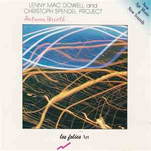 Lenny Mac Dowell And Christoph Spendel Project - Autumn Breath download free