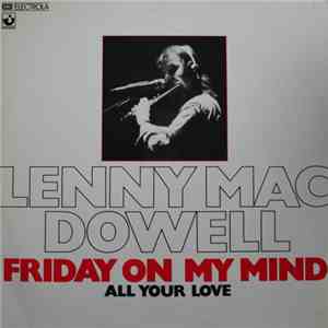 Lenny Mac Dowell - Friday On My Mind download free