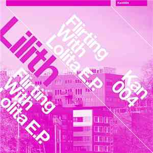 Lilith  - Flirting With Lolita EP download free