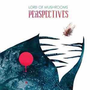 Lord Of Mushrooms - Perspectives download free