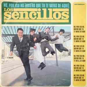 Los Sencillos - No, Por Eso No (Quiero Que Tu Te Vayas De Aqui) download free