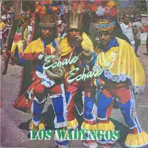 Los Wadyngos - Echale Echale download free