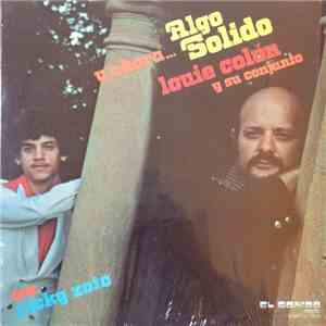 Louie Colón Y Su Conjunto Con Ricky Zoto - Y Ahora... Algo Solido download free