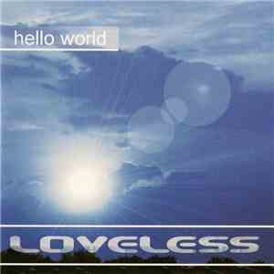 Loveless - Hello World download mp3 flac