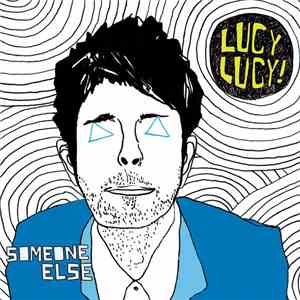 Lucy Lucy ! - Someone Else download free
