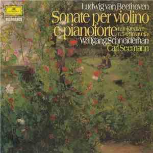 Ludwig Van Beethoven, Wolfgang Schneiderhan, Carl Seemann - Sonate Per Violino E Pianoforte N.9 »Kreutzer« N.5 »Primavera« download free