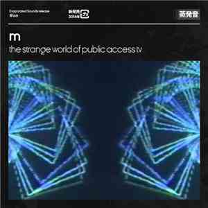 M  - The Strange World Of Public Access Tv download free