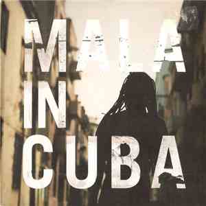 Mala  - Mala In Cuba download free