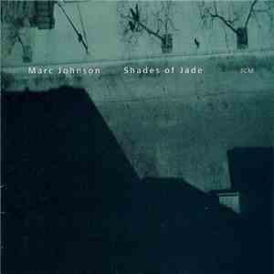 Marc Johnson  - Shades Of Jade download free