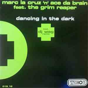 Marc La Cruz 'n' Ace Da Brain Feat. The Grim Reaper - Dancing In The Dark download free