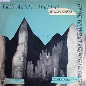 Marțian Negrea / Ludovic Feldman - Prin Munții Apuseni (Suita Simfonică) / Concert Pentru Flaut Și Orchestră De Cameră download free