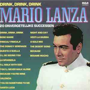 Mario Lanza - Drink, Drink, Drink - 20 Onvergetelijke Successen download free