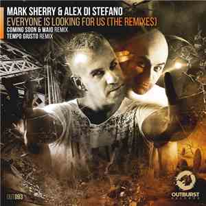 Mark Sherry & Alex Di Stefano - Everyone Is Looking For Us (The Remixes) download free
